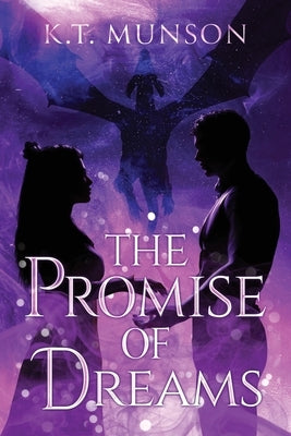 The Promise of Dreams by Munson, K. T.