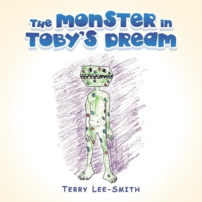 The Monster in Toby's Dream by Lee-Smith, Terry