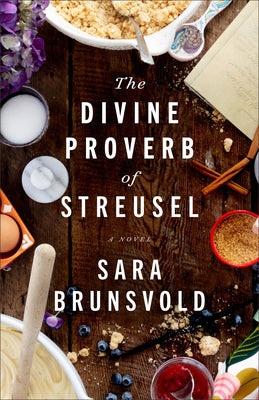 The Divine Proverb of Streusel by Brunsvold, Sara