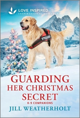 Guarding Her Christmas Secret: An Uplifting Inspirational Romance by Weatherholt, Jill