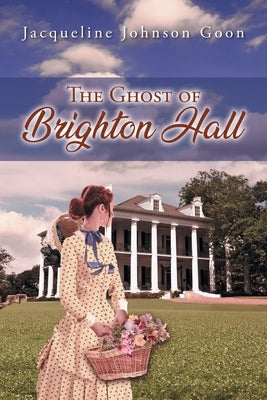 The Ghost of Brighton Hall by Goon, Jacqueline Johnson