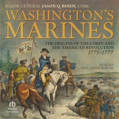 Washington's Marines: The Origins of the Corps and the American Revolution, 1775-1777 by Usmc