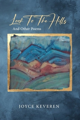 Look To The Hills: And Other Poems by Keveren, Joyce