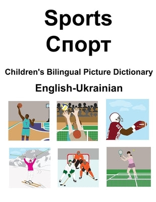 English-Ukrainian Sports / &#1057;&#1087;&#1086;&#1088;&#1090; Children's Bilingual Picture Dictionary by Carlson, Suzanne