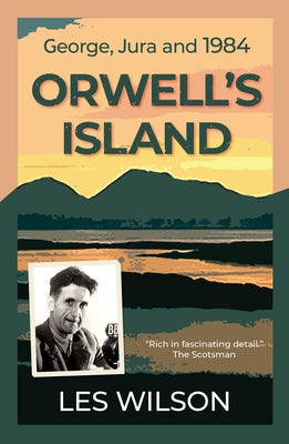 Orwell's Island by Wilson, Les