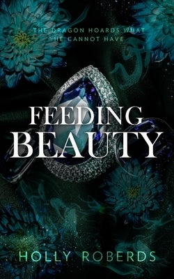 Feeding Beauty by Roberds, Holly