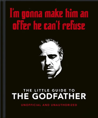 The Little Book of the Godfather: I'm Gonna Make Him an Offer He Can't Refuse by Hippo! Orange