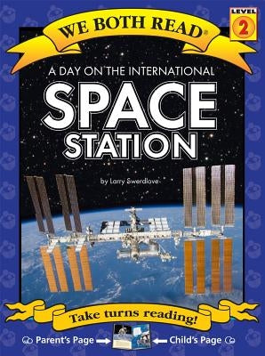We Both Read-A Day on the International Space Station by Swerdlove, Larry
