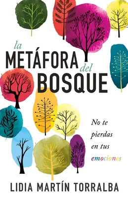 La Metáfora del Bosque: No Te Pierdas En Tus Emociones by Torralba, Lidia Mart&#195;&#173;n