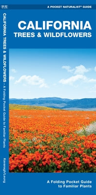 California Trees & Wildflowers: A Folding Pocket Guide to Familiar Plants by Kavanagh, James