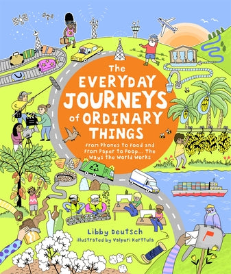The Everyday Journeys of Ordinary Things by Deutsch, Libby