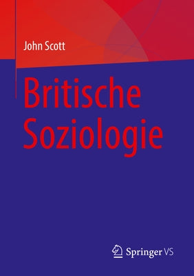 Britische Soziologie by Scott, John