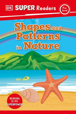 DK Super Readers Pre-Level Shapes and Patterns in Nature by DK