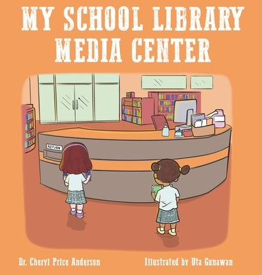 My School Library Media Center by Anderson, Cheryl