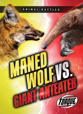 Maned Wolf vs. Giant Anteater by Sommer, Nathan