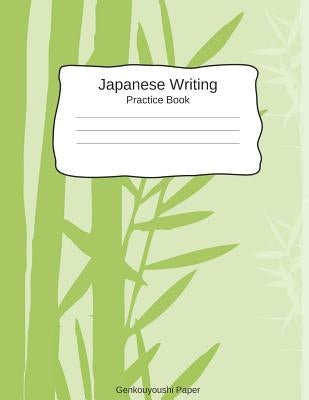 Japanese Writing Practice Book Genkouyoushi Paper: Kanji Notebook A Workbook To Write Kanji, Kana, Katakana or Hiragana by Journal Press, Creative Sh