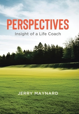 Perspectives: Insight of a Life Coach by Maynard, Jerry