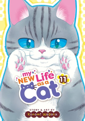 My New Life as a Cat Vol. 11 by Wagata, Konomi