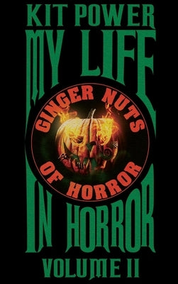 My Life In Horror Volume Two Hardback edition by Power, Kit