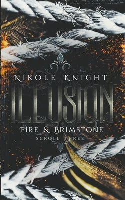 Illusion: Fire & Brimstone Scroll 3 by Knight, Nikole