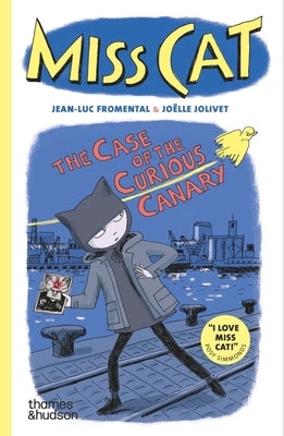 Miss Cat: The Case of the Curious Canary by Jolivet, Jo&#235;lle