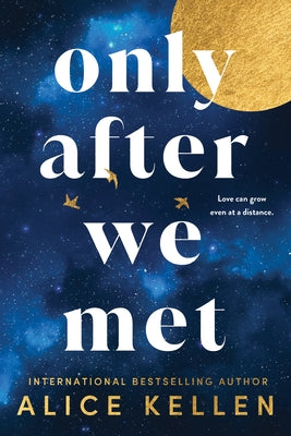 Only After We Met by Kellen, Alice