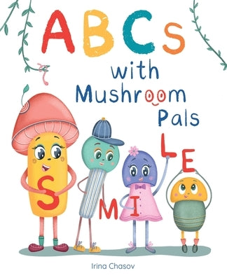 ABCs with Mushroom Pals by Chasov, Irina