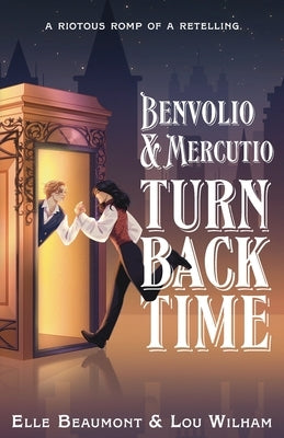 Benvolio & Mercutio Turn Back Time by Wilham, Lou