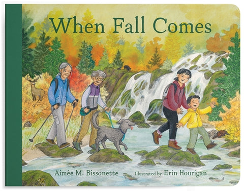 When Fall Comes: Connecting with Nature as the Days Grow Shorter by Bissonette, Aim&#195;&#169;e M.