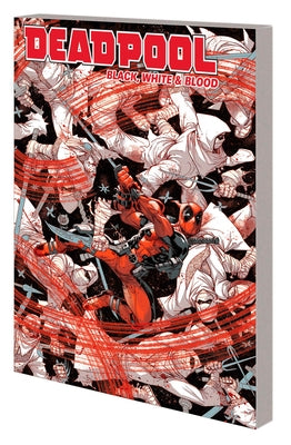 Deadpool: Black, White & Blood Treasury Edition by Taylor, Tom