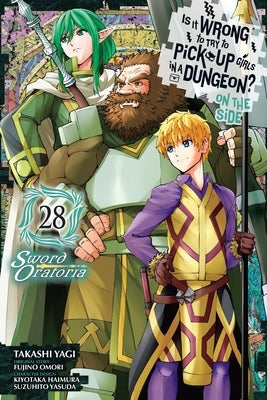 Is It Wrong to Try to Pick Up Girls in a Dungeon? on the Side: Sword Oratoria, Vol. 28 (Manga): Volume 28 by Omori, Fujino