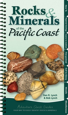 Rocks & Minerals of the Pacific Coast: Your Way to Easily Identify Rocks & Minerals by Lynch, Dan R.