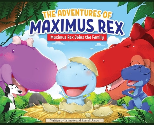 The Adventures of Maximus Rex: Maximus Rex Joins the Family by Aaron, Russell