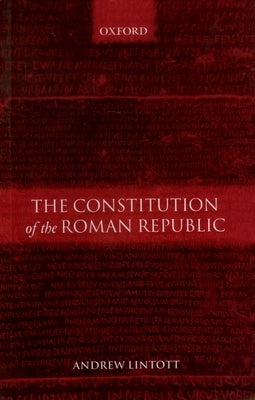 The Constitution of the Roman Republic by Lintott, Andrew
