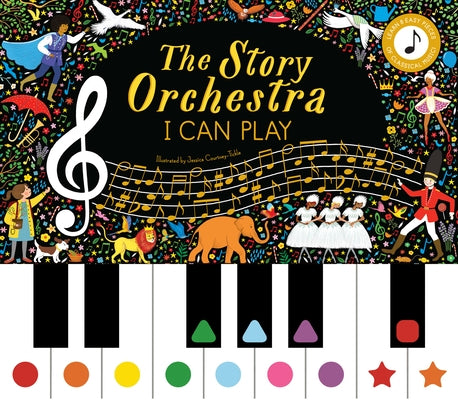 The Story Orchestra: I Can Play: Learn 8 Easy Pieces of Classical Music! by Tickle, Jessica Courtney
