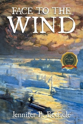 Face to the Wind by Bedsole, Jennifer P.