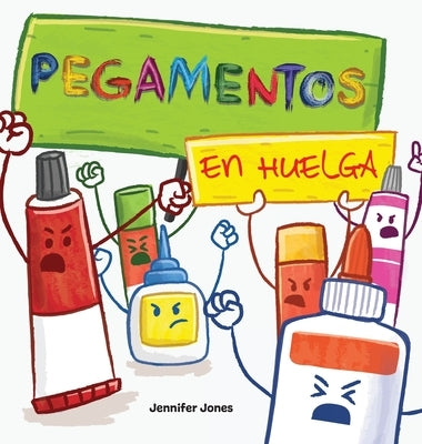 Pegamentos en Huelga: Un libro infantil divertido, con rimas, para leer en voz alta para preescolar, jardín de infantes, primer grado, segun by Jones, Jennifer