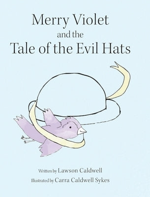 Merry Violet and the Tale of the Evil Hats by Caldwell, Lawson