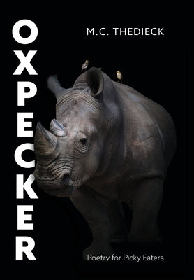Oxpecker: Poetry for Picky Eaters by Thedieck, M. C.