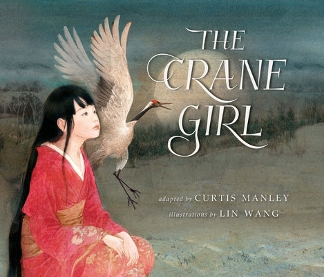 The Crane Girl by Manley, Curtis