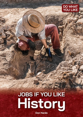 Jobs If You Like History by Nardo, Don