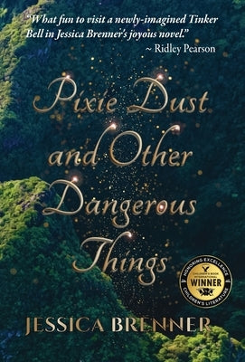 Pixie Dust and Other Dangerous Things by Brenner, Jessica