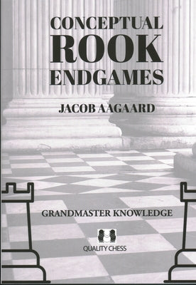 Conceptual Rook Endgames by Aagaard, Jacob