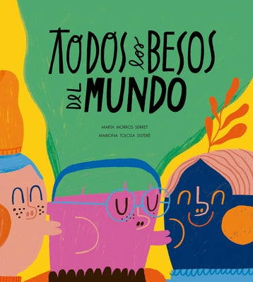 Todos Los Besos del Mundo by Morros, Marta
