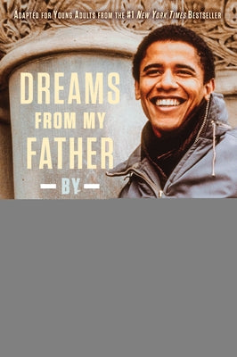 Dreams from My Father (Adapted for Young Adults): A Story of Race and Inheritance by Obama, Barack