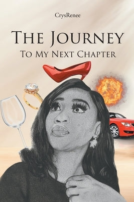 The Journey To My Next Chapter by Crysrenee