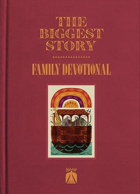 The Biggest Story Family Devotional by Publishers, Crossway