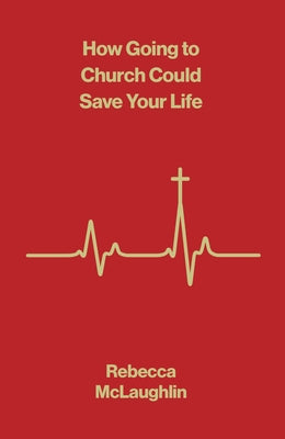 How Going to Church Could Save Your Life (10-Pack) by McLaughlin, Rebecca