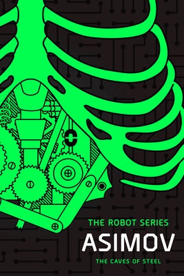 The Caves of Steel: The Robot Series by Asimov, Isaac