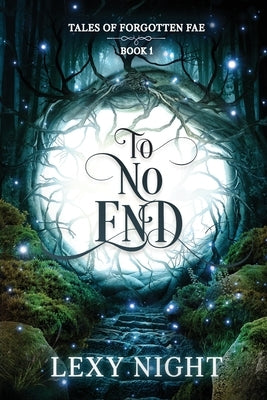 To No End: Tales of Forgotten Fae by Night, Lexy
